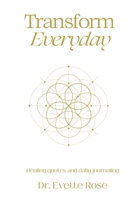 Transform Everday: Metaphysical Anatomy Quotes for Inspiration 1086624831 Book Cover