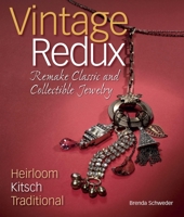 Vintage Redux: Remake Classic and Collectible Jewelry 0871162660 Book Cover