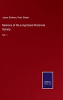 Memoirs of the Long Island Historical Society.: Vol. 1 3752568186 Book Cover