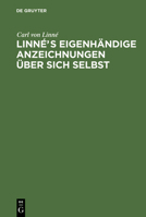 Linn�'s Eigenh�ndige Anzeichnungen �ber Sich Selbst, Mit Anmerkungen Und Zus�tzen 1017261016 Book Cover