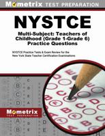 NYSTCE Multi-Subject: Teachers of Childhood (Grade 1-Grade 6) Practice Questions: NYSTCE Practice Tests and Exam Review for the New York State Teacher Certification Examinations 1516711971 Book Cover