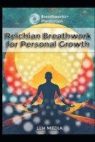 Reichian Breathwork for Personal Growth (Breathworks) B0DTP84Y2K Book Cover