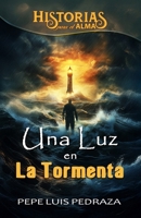 Una Luz En La Tormenta (Historias Para El Alma) (Spanish Edition) B0DYVQ8ZWB Book Cover