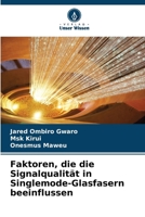 Faktoren, die die Signalqualität in Singlemode-Glasfasern beeinflussen (German Edition) 6209875734 Book Cover