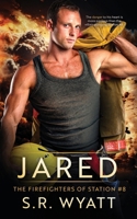 Jared: The Firefighters of Station #8 1963776070 Book Cover