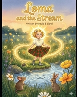 Loma and the Stream: A story about sharing light. B0GWV1Y2Q5 Book Cover