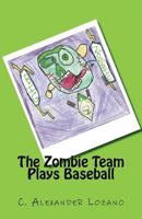 The Zombie Team Plays Baseball 1981313443 Book Cover