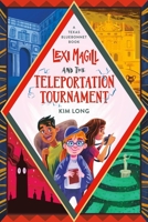 Lexi Magill and the Teleportation Tournament 0762467002 Book Cover