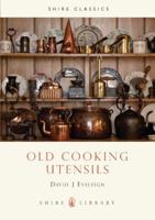 Old Cooking Utensils (Shire Album, 177) 0852638124 Book Cover