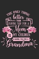 For Mom and Grandma: 120 Blank Lined Pages Softcover Notes Journal, College Ruled Composition Notebook, 6x9 Mother Grandma Quote Design Cover 1799011674 Book Cover