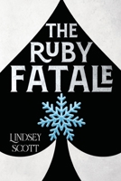 The Ruby Fatale 183794573X Book Cover