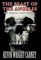 The Beast of the Angeles: The Angeles Crest Murders 1438937504 Book Cover