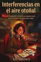 Estática En El Aire Otoñal: Una Novela De Misterio Al Estilo Acogedor: Protagonizada Por El Locutor Alex Reed (Spanish Edition) 8835486629 Book Cover