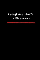 Everything starts with dreams: Motivational Notebook: ( 6 x9 ) 110 blank sheets 167954635X Book Cover