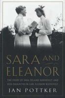 Sara and Eleanor: The Story of Sara Delano Roosevelt and Her Daughter-in-Law, Eleanor Roosevelt 0312339399 Book Cover