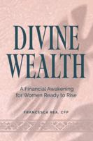 Divine Wealth: A Financial Awakening for Women Ready to Rise 1666415596 Book Cover