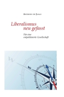 Liberalismus neu gefasst: Für eine entpolitisierte Gesellschaft 3347193695 Book Cover