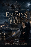 THE ENEMY’S STOLEN BRIDE: The gripping continuation of The Mafia King’s Forbidden Vow (The Black Crown Dynasty) B0HFVTSLDD Book Cover