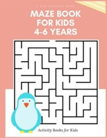 A Kid Activity Book: Maze Books for Kids 4-6 Years, Amazing Preschool & Kindergarten Workbook Mazes 1980806535 Book Cover