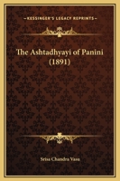 The Ashtadhyayi of Panini 112072662X Book Cover