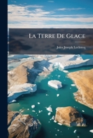 La Terre De Glace: Feroe-Islande, Les Geysers-Le Mont Hekla (1883) 1142146855 Book Cover