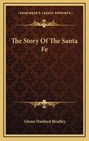 The Story of the Santa Fe 1018067922 Book Cover