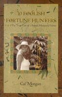 10 Foolish Fortune Hunters : The True Tale of a Female Marijuana Farmer 0967457408 Book Cover