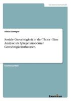 Soziale Gerechtigkeit in der Thora: Eine Analyse im Spiegel moderner Gerechtigkeitstheorien 3867464456 Book Cover