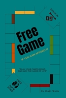 Free Game: If You Can Afford it 1312472189 Book Cover