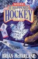 More It Happened in Hockey: More Weird & Wonderful Stories from Canada's Greatest Game 0773755918 Book Cover