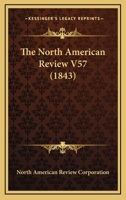 The North American Review V57 1164136526 Book Cover