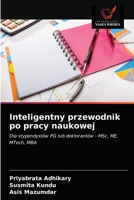 Inteligentny przewodnik po pracy naukowej: Dla stypendystów PG lub doktorantów - MSc, ME, MTech, MBA 620335385X Book Cover