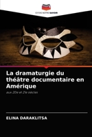La dramaturgie du théâtre documentaire en Amérique 6204031597 Book Cover