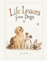 Life lessons from Dogs B0HJH6GKKN Book Cover