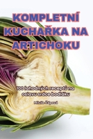 Kompletní KuchaRka Na Artichoku (Czech Edition) 1836239726 Book Cover