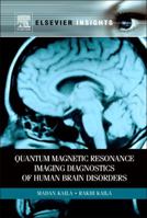 Quantum Magnetic Resonance Imaging Diagnostics of Human Brain Disorders 0323165079 Book Cover