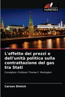 L'effetto dei prezzi e dell'unità politica sulla contrattazione del gas tra Stati 6202752661 Book Cover