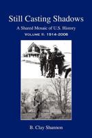 Still Casting Shadows: A Shared Mosaic of U.S. History 0595397247 Book Cover