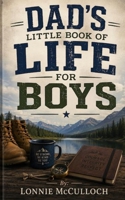 Dad's Little Book Of Life For Boys B0H5J8JMVC Book Cover