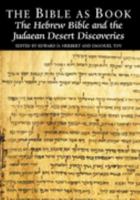 The Bible as Book: Vol 4. The Hebrew Bible and the Judaean Desert Discoveries.: Hebrew Bible and the Judaean Desert Discoveries v. 4 0712347267 Book Cover