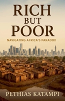 Rich but Poor (Riches in Africa) B0G5ZZ6FF2 Book Cover