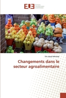 Changements dans le secteur agroalimentaire 6138476271 Book Cover