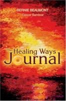 The Healing Ways Journal 0595329608 Book Cover