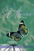 Unveiled: My Story 1493194097 Book Cover
