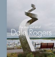 The Story and Art of Dale Rogers by Sherri Fowler-nagle 0976727692 Book Cover