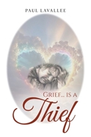 Grief...is a Thief B0GM2WXP5D Book Cover