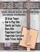 Cigar Box Guitar - The Ultimate Collection: How to Play Cigar Box Guitar 153323289X Book Cover