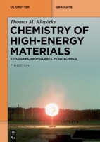 Chemistry of High Energy Materials: Explosives, Propellants, Pyrotechnics (de Gruyter Textbook) 3111446980 Book Cover
