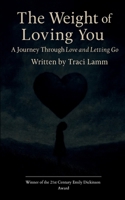 The Weight of Loving You A Journey Through Love and Letting Go 9373148141 Book Cover