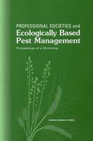 Professional Societies and Ecologically Based Pest Management: Proceedings of a Workshop (Da Capo Paperback) 0309071321 Book Cover